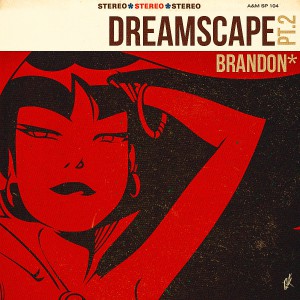 7. Dreamscape Pt. 2 - Brandon*
