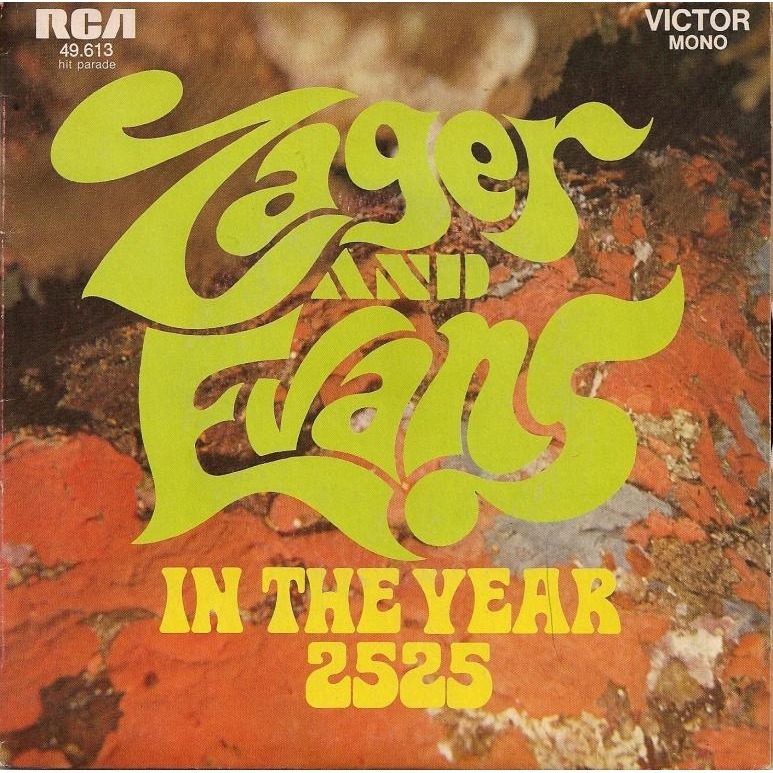Retro 70s type with orange back ground and the word in the year 2525, by Zager and Evans.