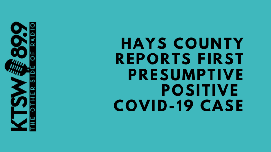 Blue background with black font text that reads Hays County Reports First Presumptive Positive COVID-19 Case
