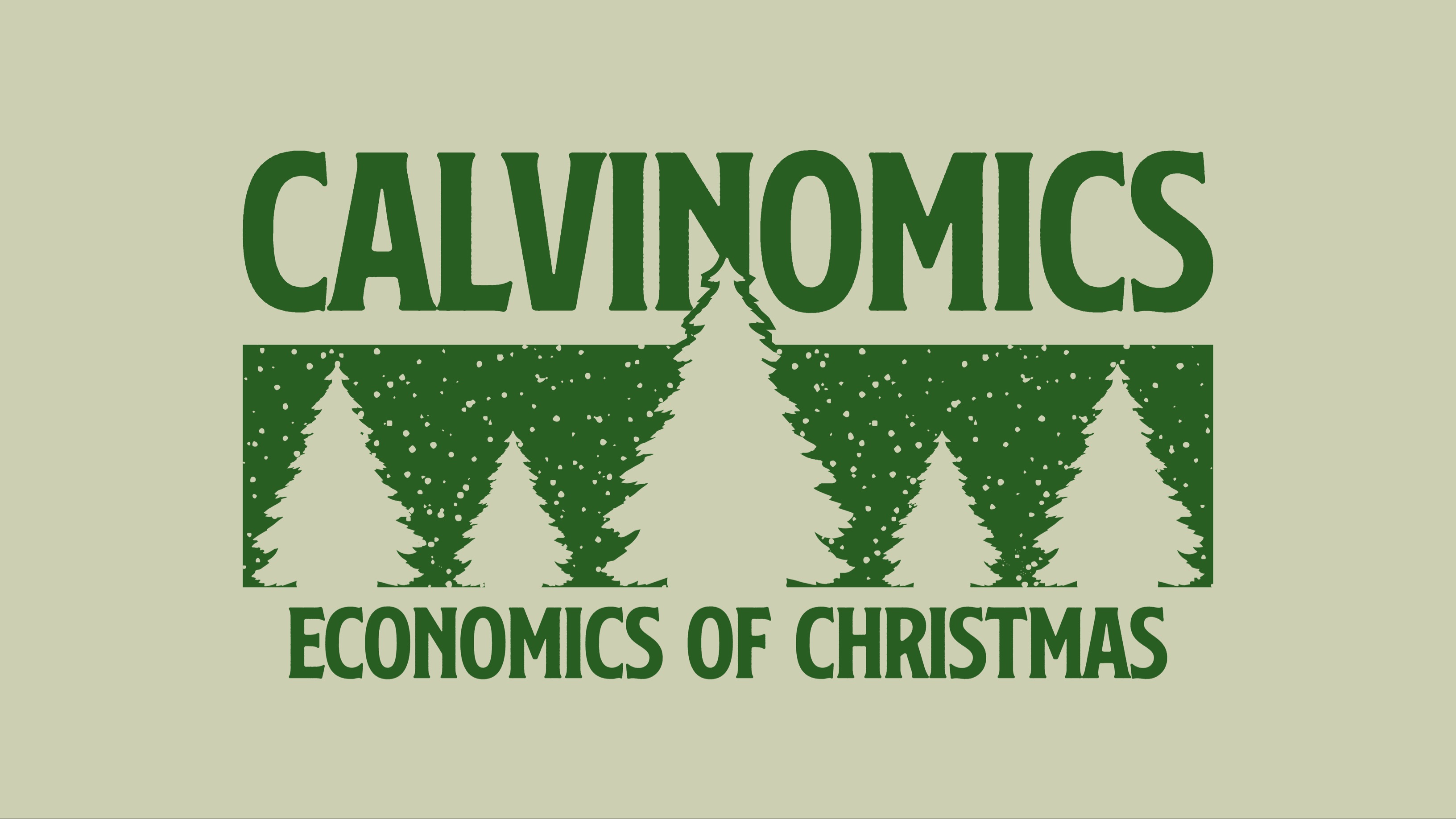 green text on green background that says calvinomics and economic of christmas split by christmas trees