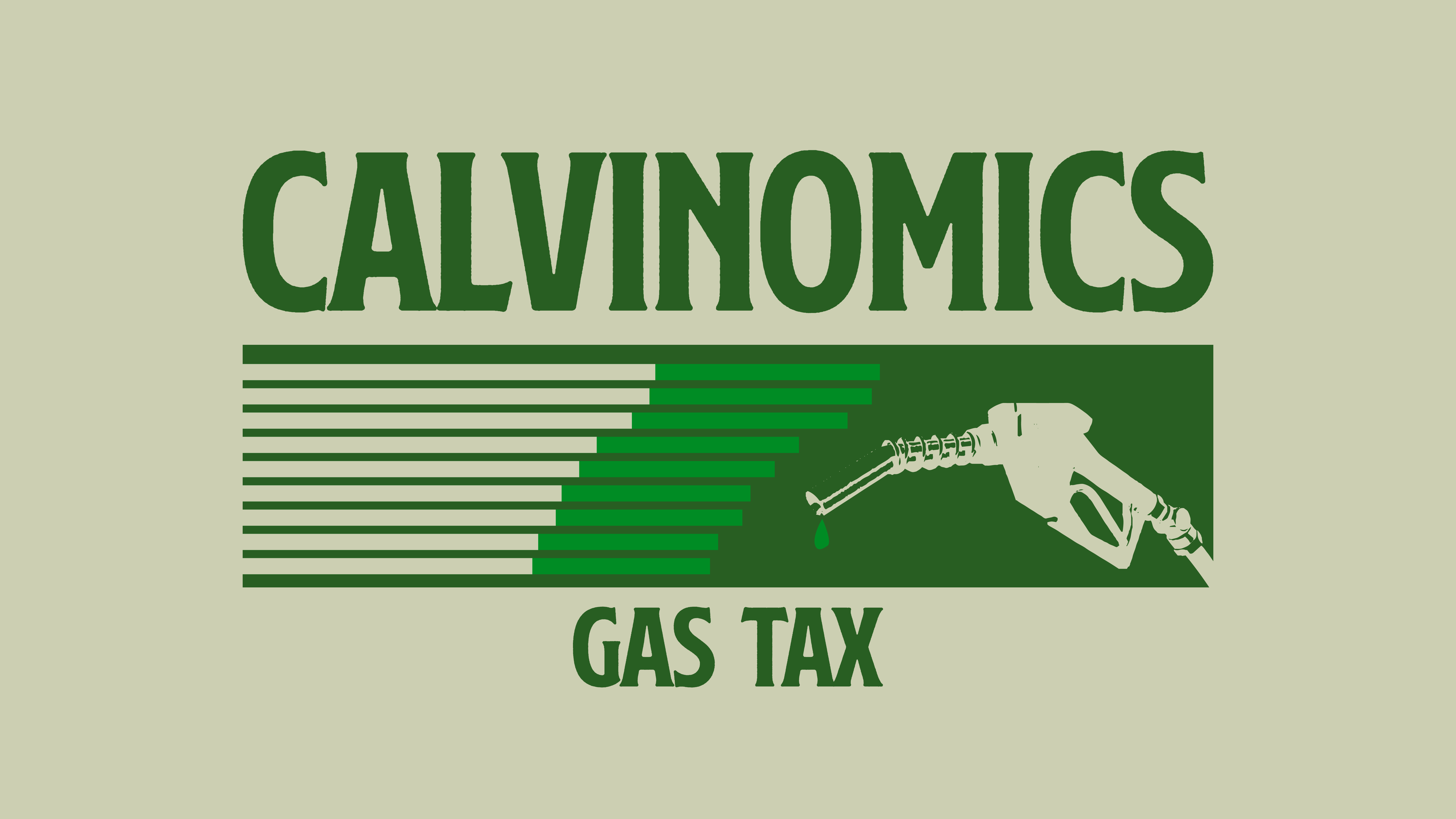 green text on light green background saying Calvinomics gas tax wit dark green bar graph and light green gas nozzle
