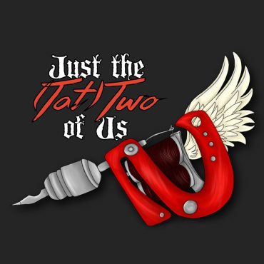 A grey background with the words "just the tat2 of us" and a tattoo gun with wings.