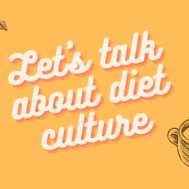 A banner made in Canva with a pale yellow background with the words “Let’s talk about diet culture” in the middle in cursive. Two graphics surround the text on the bottom right and upper left hand corners. The two graphics are soup in the bottom right hand corner and green beans in the upper left.