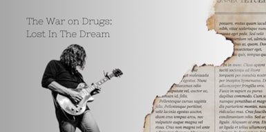 Adam Granduciel standing underneath the name of his band’s album, “The War On Drugs: Lost In The Dream”. To the far left is a burning piece of paper.