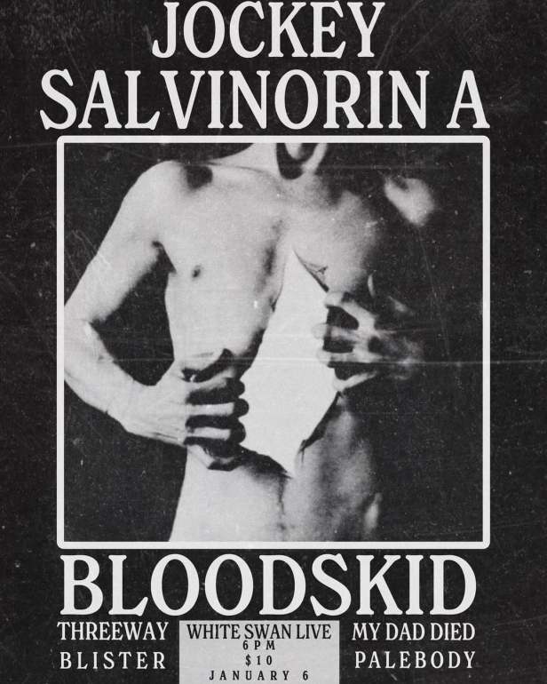 Concert flyer for Jockey, Salvinorin A, Bloodskid, Threeway, Blister, My Dad Died, and Palebody, featuring a stark black and white image of a person's torso.